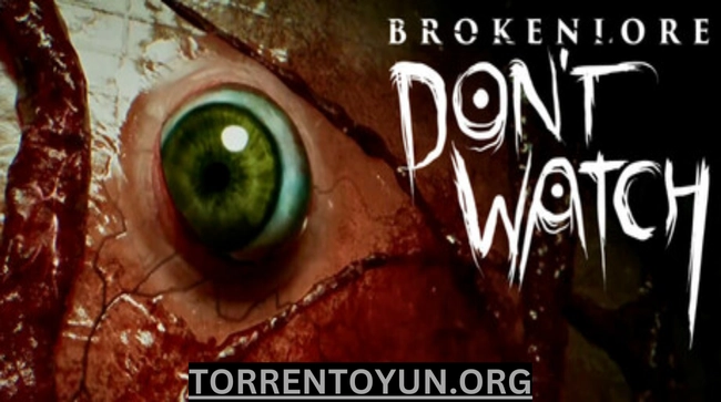 BrokenLore DON'T WATCH Free torrentoyun Games